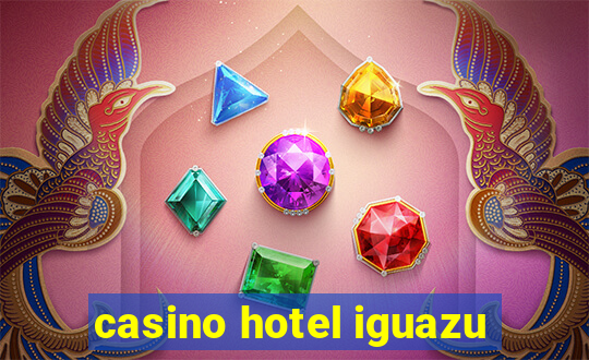 casino hotel iguazu