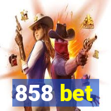 858 bet