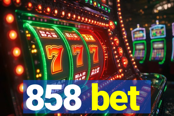 858 bet