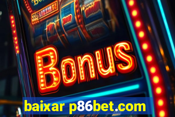 baixar p86bet.com