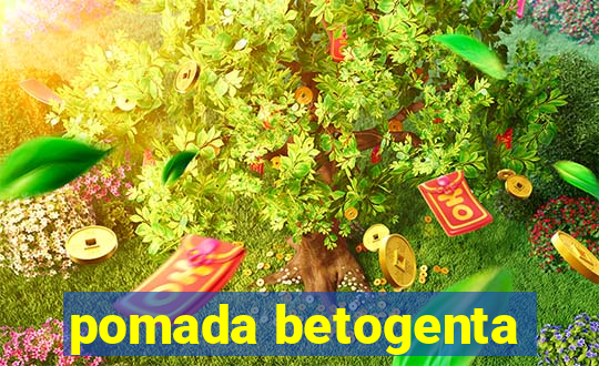 pomada betogenta