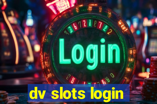 dv slots login