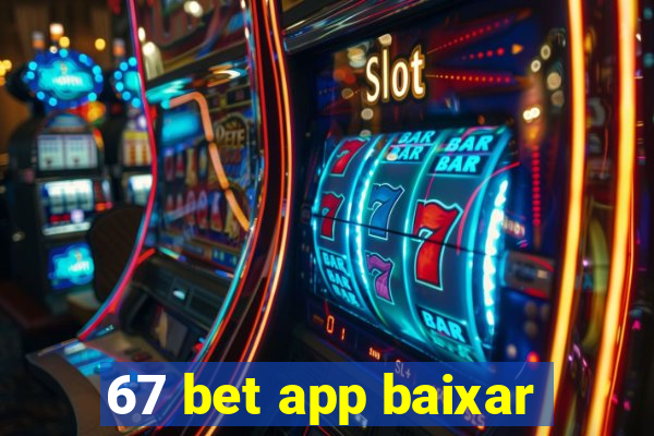 67 bet app baixar