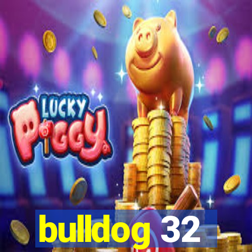 bulldog 32