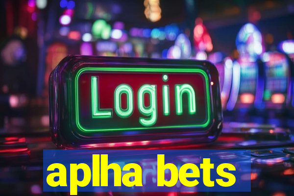 aplha bets