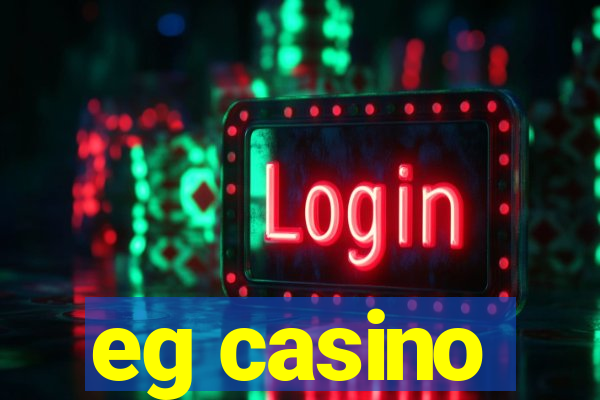 eg casino