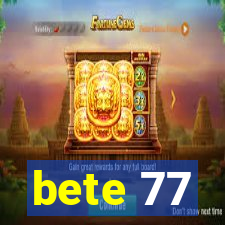 bete 77