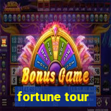 fortune tour