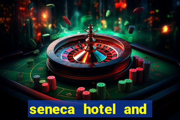 seneca hotel and casino niagara falls new york