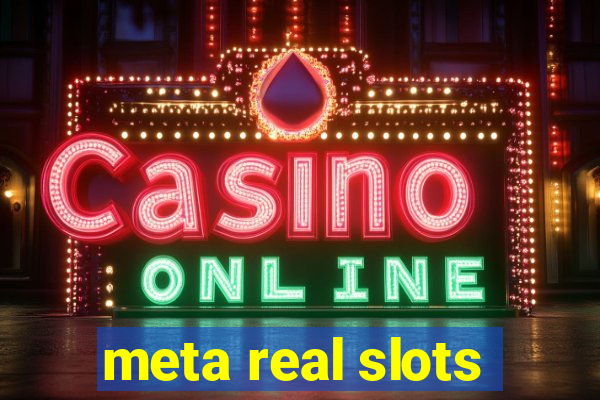 meta real slots