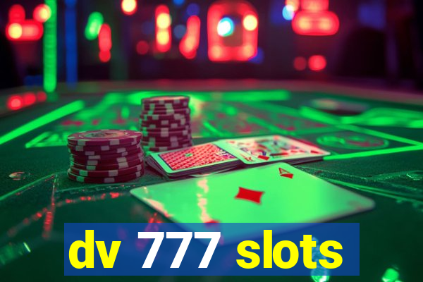 dv 777 slots