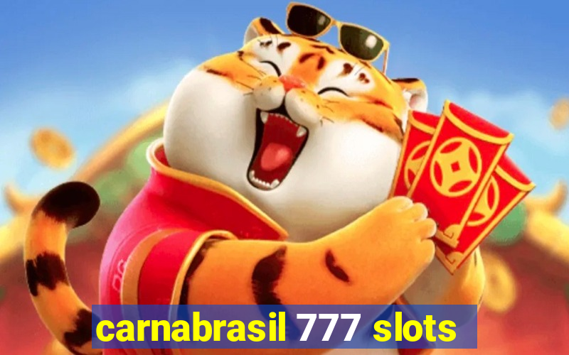 carnabrasil 777 slots