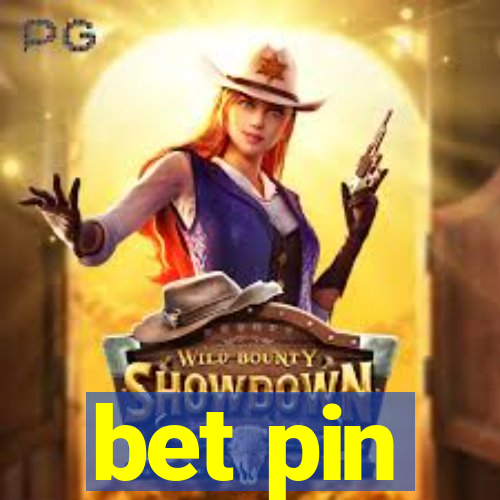 bet pin