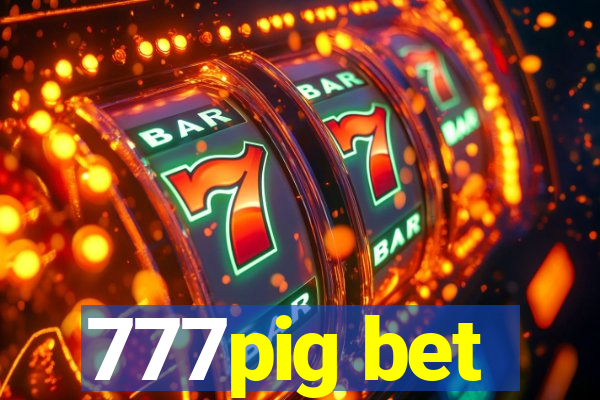 777pig bet