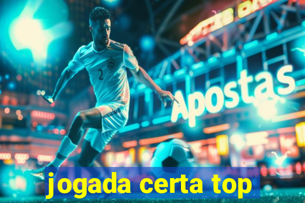 jogada certa top