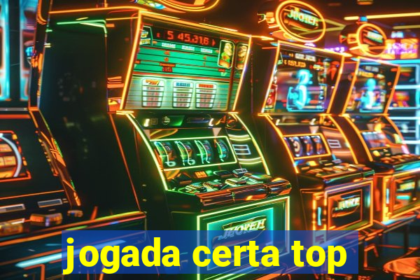 jogada certa top