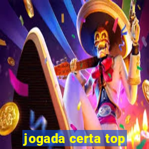 jogada certa top