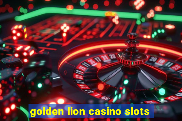 golden lion casino slots