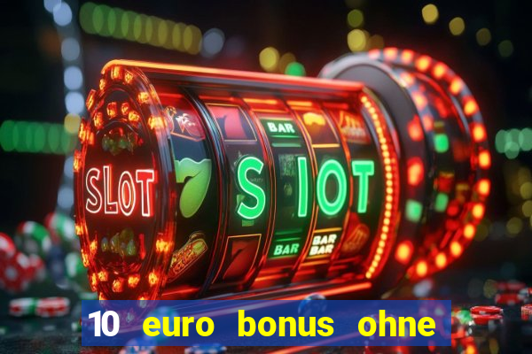 10 euro bonus ohne einzahlung online casino