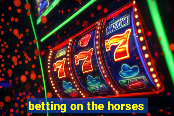 betting on the horses