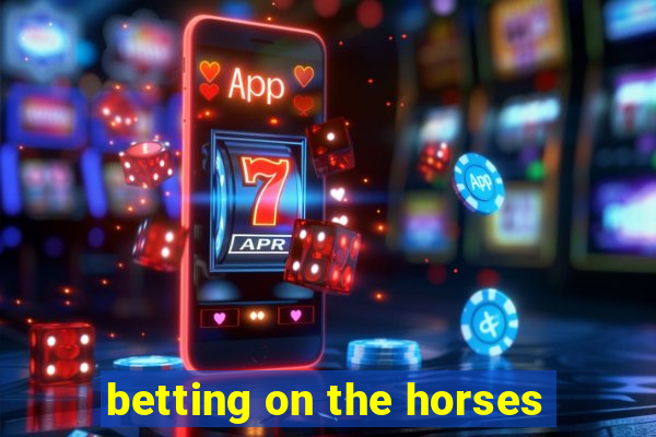 betting on the horses