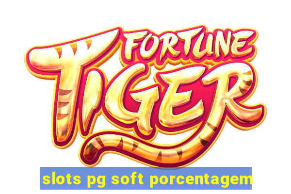 slots pg soft porcentagem