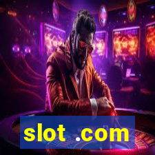 slot .com