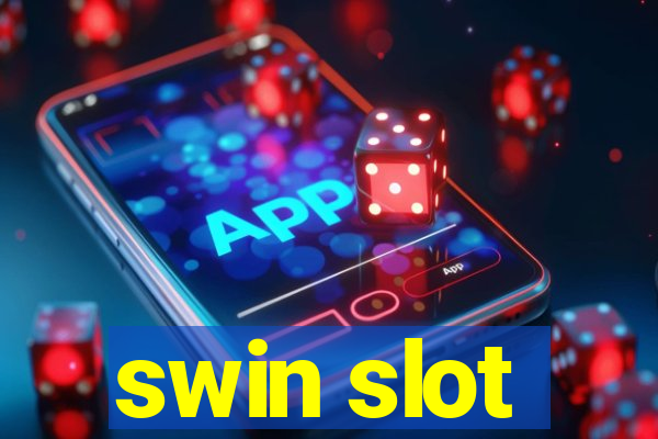 swin slot