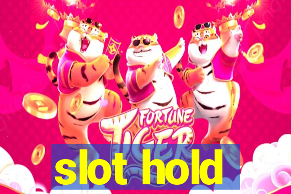 slot hold