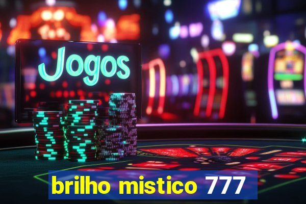 brilho mistico 777