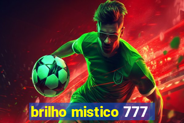 brilho mistico 777