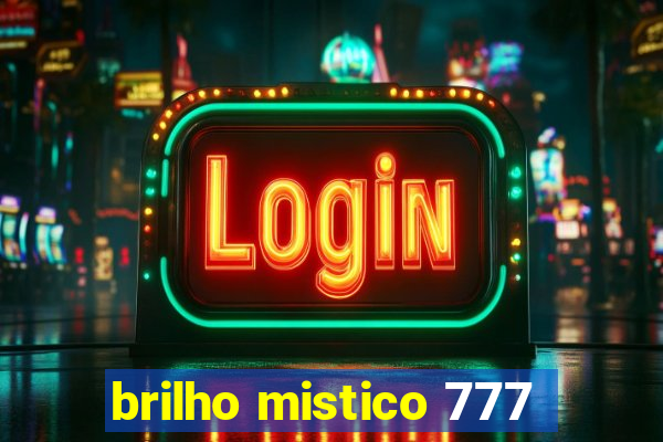 brilho mistico 777