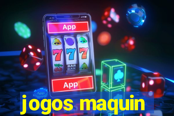 jogos maquin