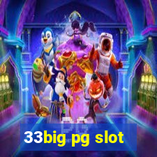 33big pg slot