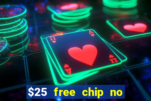 $25 free chip no deposit casino