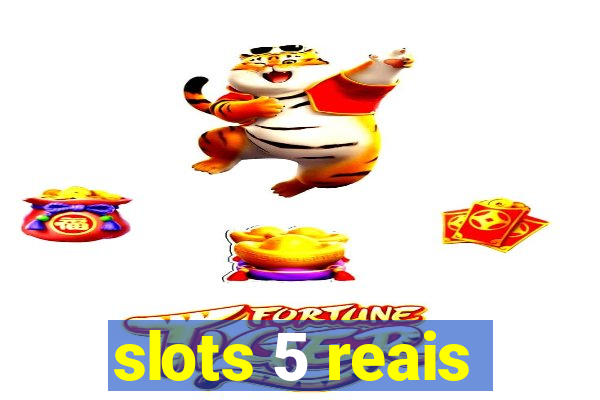 slots 5 reais