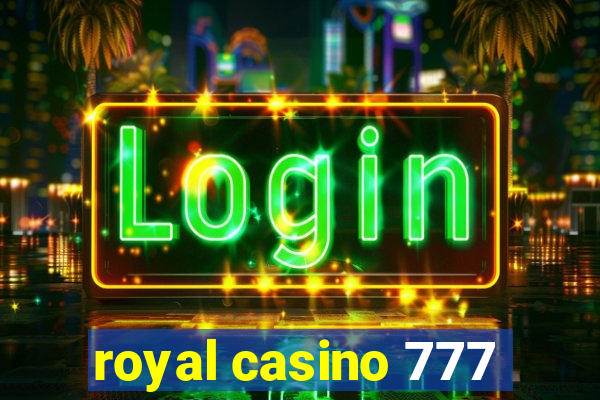 royal casino 777