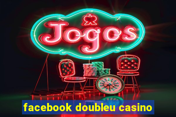 facebook doubleu casino