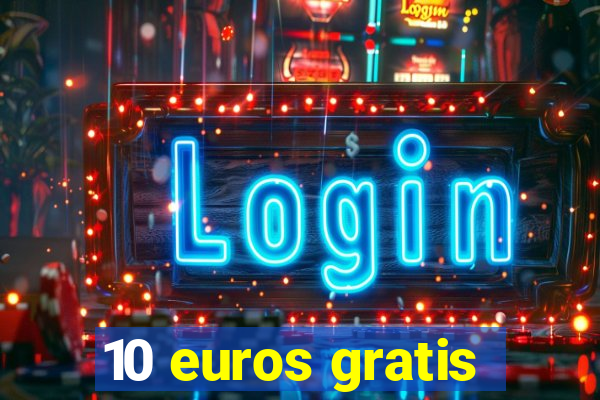 10 euros gratis