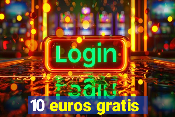 10 euros gratis