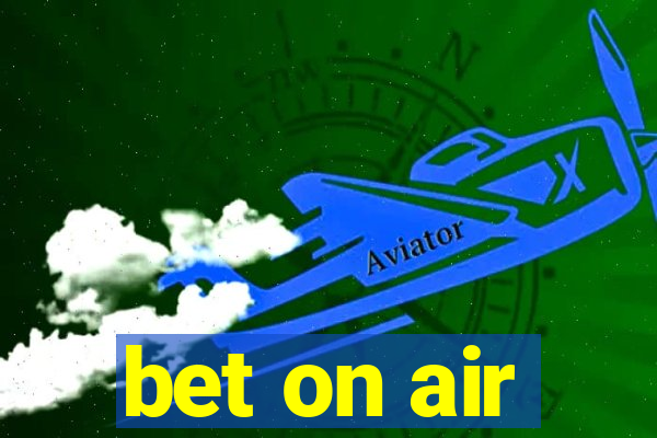 bet on air