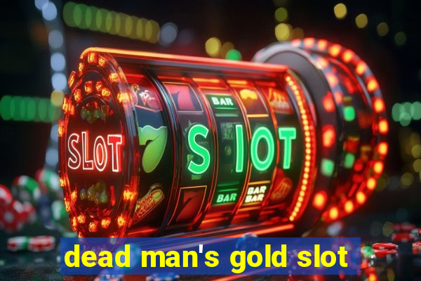 dead man's gold slot