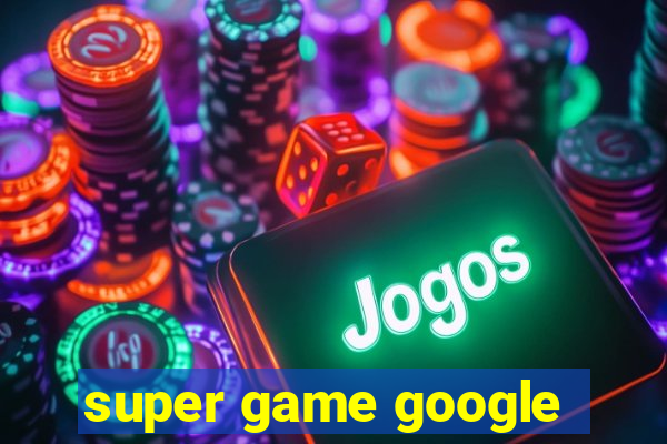 super game google