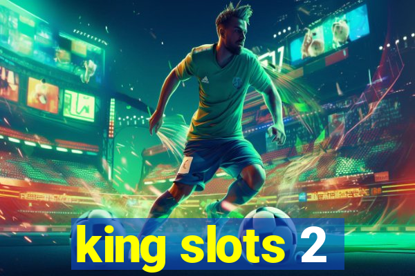 king slots 2