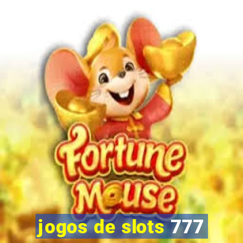 jogos de slots 777