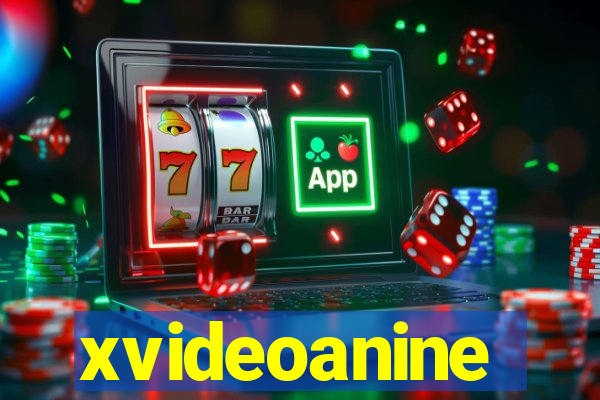 xvideoanine