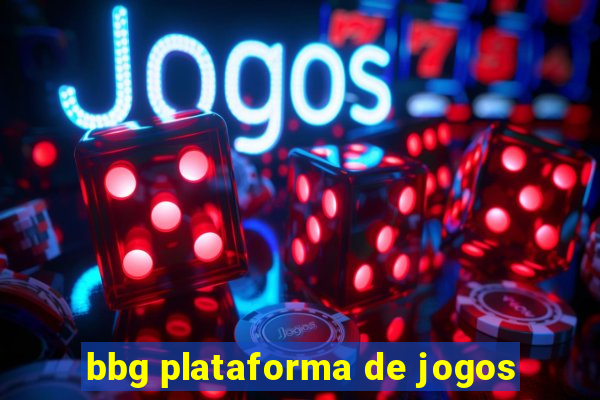 bbg plataforma de jogos