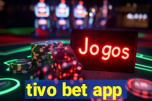 tivo bet app