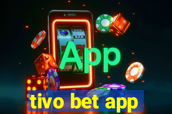 tivo bet app