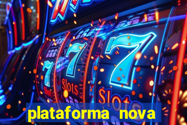 plataforma nova 2024 bet